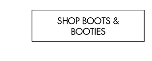 SHOP BOOTS & BOOTIES