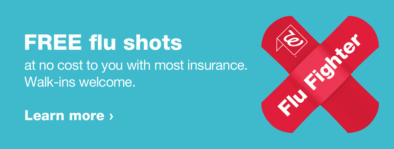 Free flu shots at no cost to you with most insurance. Walk-ins welcome. Learn more