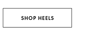 SHOP HEELS