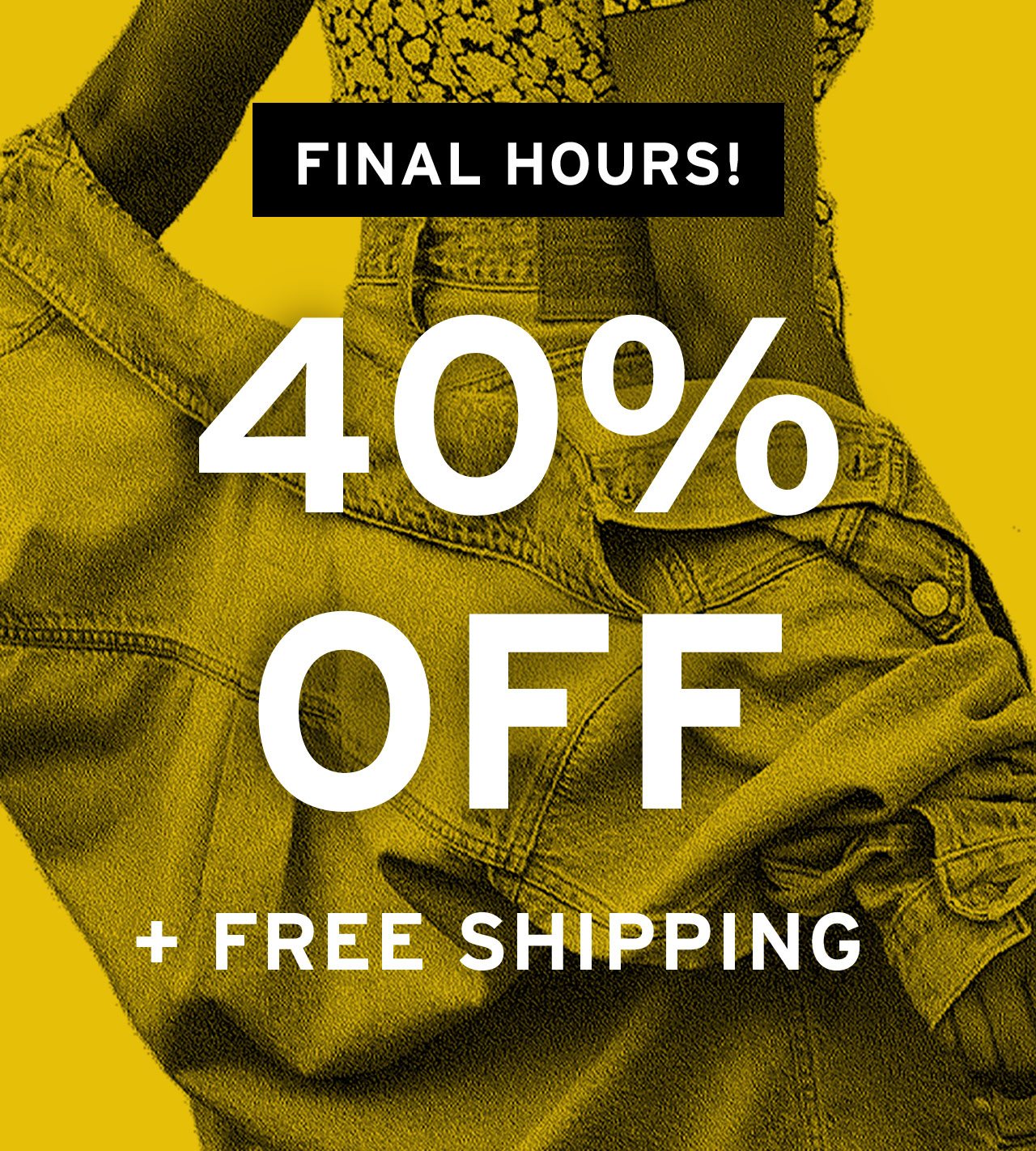 FINAL HOURS: 40% OFF + FREE SHIPPING | SHOP CYBER FLASH SALE