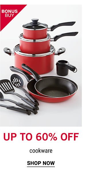 Bonus Buy - Up to 60% off cookware. Shop Now.