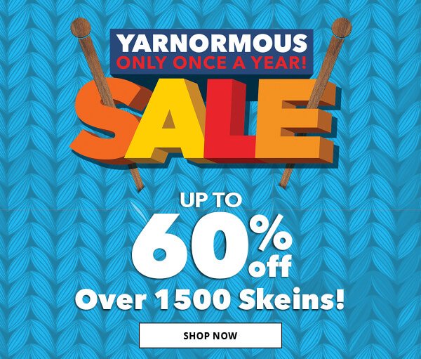 Final Day! Yarnormous Sale.