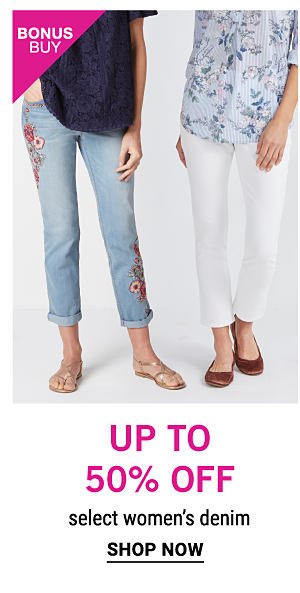 Bonus Buy - Up to 50% off select women's denim. Shop Now.