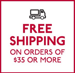 FREE SHIPPING ON ORDERS OF $35 OR MORE