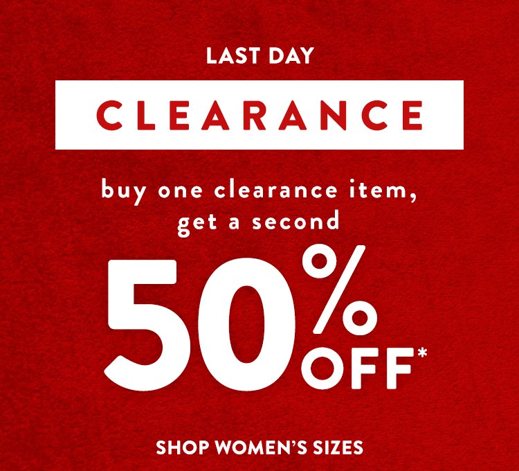 Last Day - buy one clearance item, get one half off