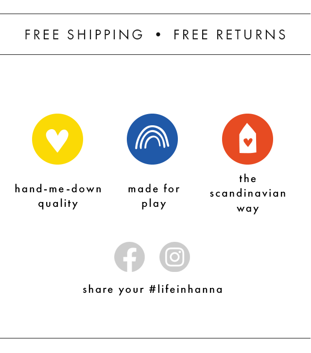 Free shipping and free returns. Hand-me-down quality, made for play, the scandinavian way.