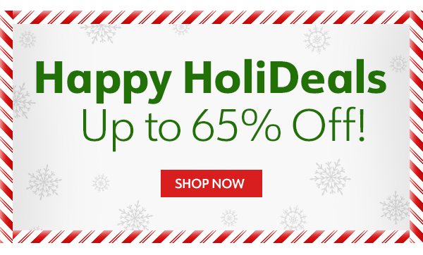 Happy HoliDeals – Up to 65% Off!