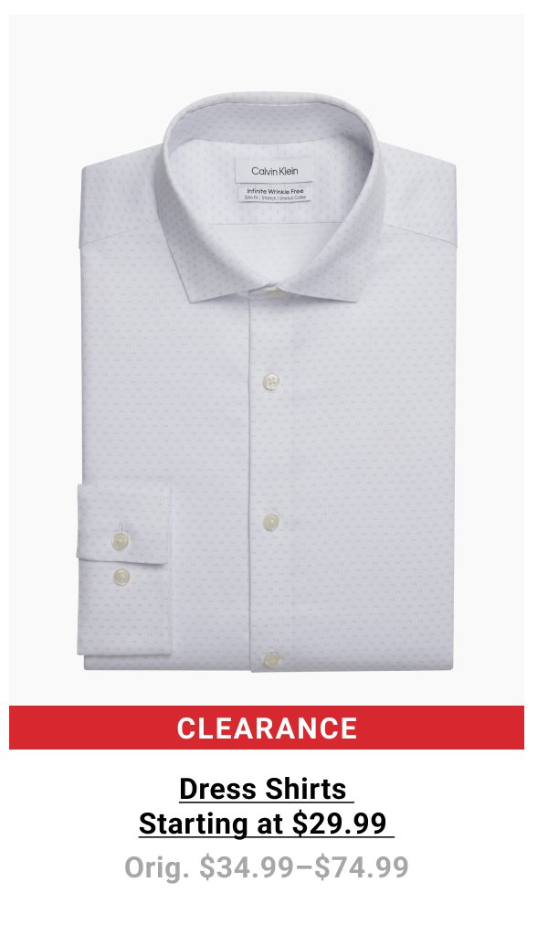 Clearance Dress Shirts Starting at $29.99 Orig. $34.99-$74.99