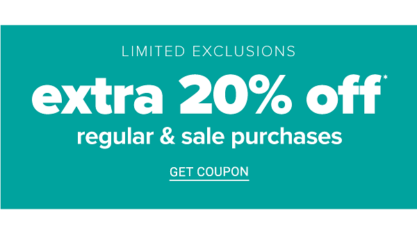 Limited Exclusions - Extra 20% off Regular & Sale Purchases - Get Coupon