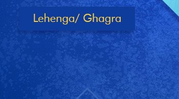 Lehenga/ Ghagra