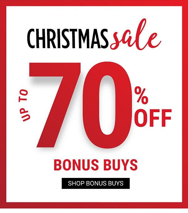 Christmas Sale - Up to 70% off Bonus Buys. Shop Bonus Buys.