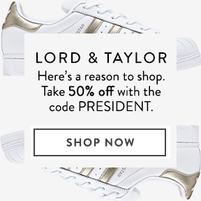 Take 50% off with code PRESIDENT at Lord & Taylor.