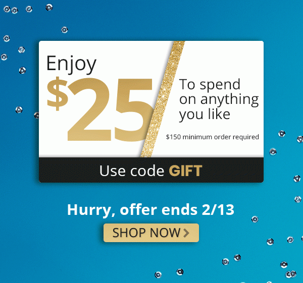 Enjoy $25