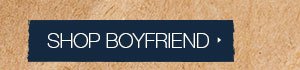 Shop boyfriend