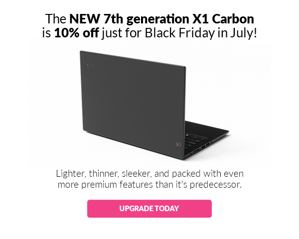 The NEW 7th generation X1 Carbon is 10% off just for Black Friday in July!