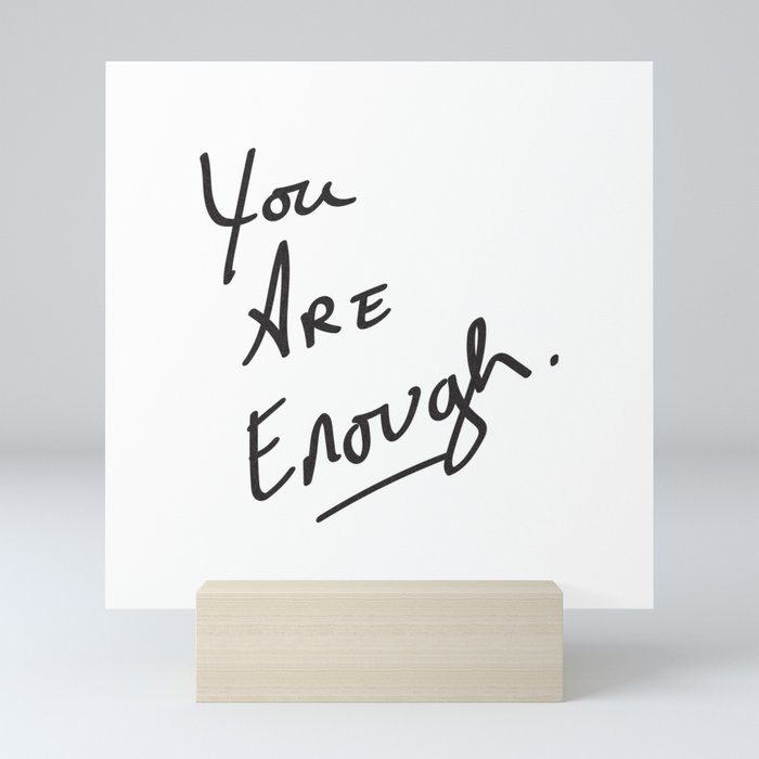You are enough.