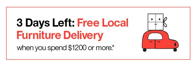 3 Days Only: Free Local Furniture Delivery When You Spend $1200 or More