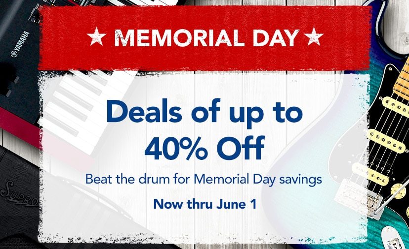 Deals of up to 40% Off. Beat the drum for Memorial Day savings. Now thru June 1. Shop Now