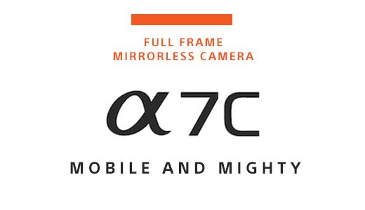 FULL FRAME MIRRORLESS CAMERA | Alpha 7C | MOBILE AND MIGHTY