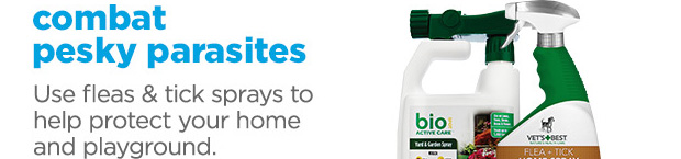 Combat pesky parasites. Use fleas & tick sprays to help protect your home and playground. 