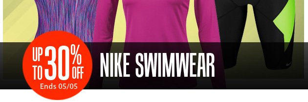 Super Savings | Up to 30% off Nike Swimwear | Ends Saturday, May 05, 2018