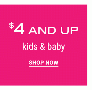 $4 and up kids & baby. Shop Now.