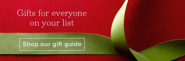 Gifts for everyone on your list - Shop our gift guide