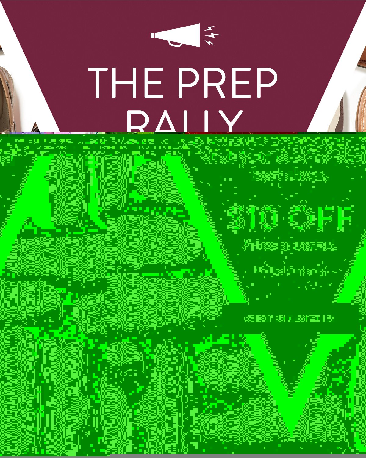 THE PREP RALLY. $10 OFF PRICES AS MARKED.