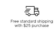Free standard shipping with $25 purchase