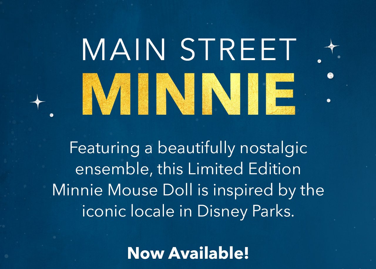 Main Street Minnie Featuring a beautifully nostalgic ensemble, this Limited Edition Minnie Mouse Doll is inspired by the iconic locale in Disney Parks. Now Available!