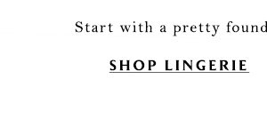 Shop lingerie.