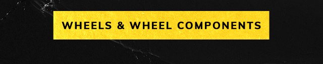 Wheels & Wheels Components