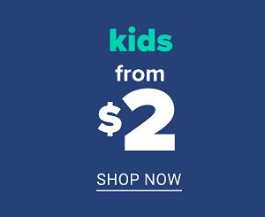 Kids from $2 - Shop Now