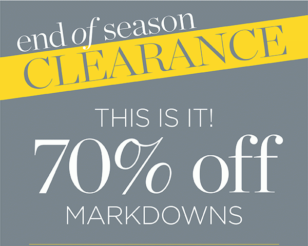 End of Season Clearance. This Is It! 70% off Markdowns. Shop Now