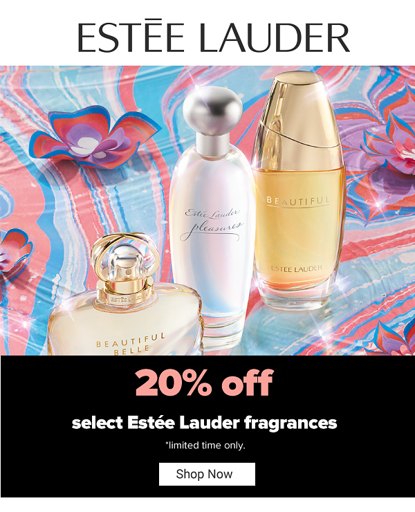 20% off select Estee Lauder fragrances. *limited time only. Shop Now.