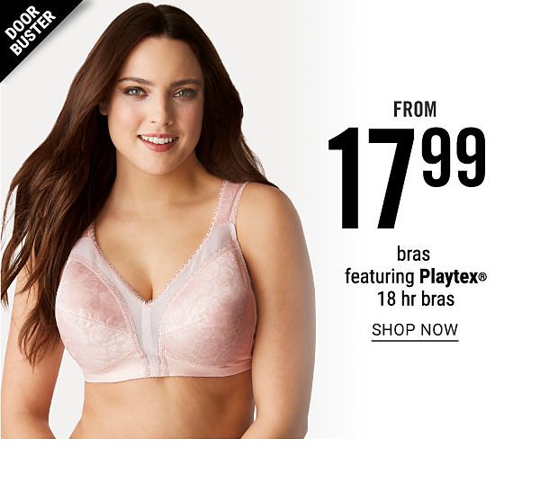 Doorbuster - Bras featuring Playtex 18 hr bras from $17.99. Shop Now.