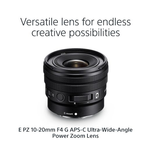 Versatile lens for endless creative possibilities | E PZ 10-20mm F4 G APS-C Ultra-Wide-Angle Power Zoom Lens
