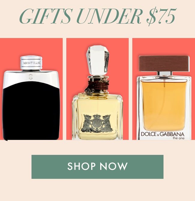 Gifts Under $75. Shop Now