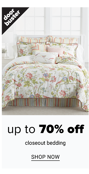 Up to 70% off Closeout Bedding - Shop Now