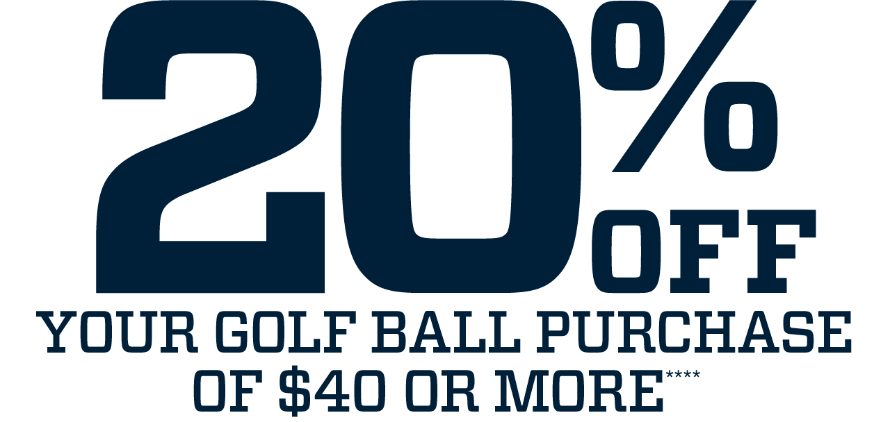 20% Off Your Golf Ball Purchase of $40 or More****