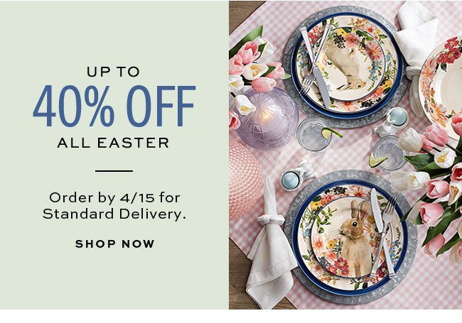UP TO 40% OFF ALL EASTER