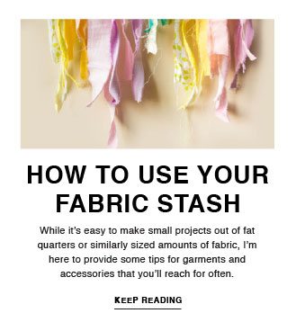 HOW TO USE YOUR FABRIC STASH