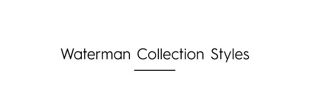 Headline - Waterman Collection Styles