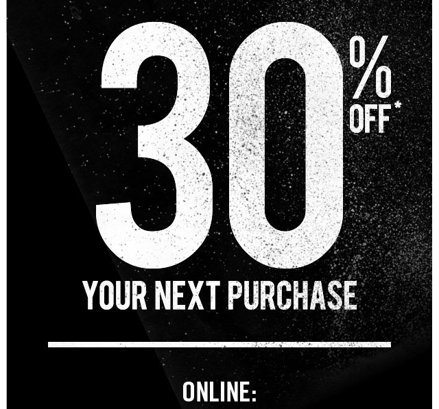 30% off Your Next Purchase