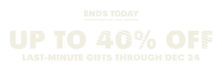 ENDS TODAY UP TO 40% OFF LAST-MINUTE GIFTS THROUGH DEC 24