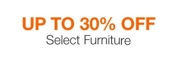 Up to 30% off Select Furniture