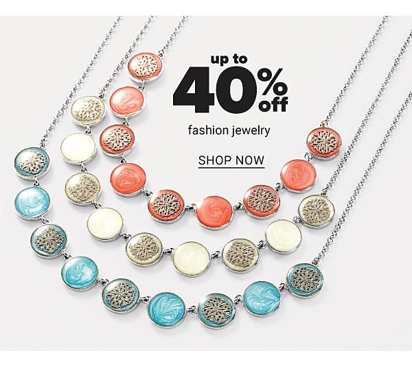 up to 40% off Fashion Jewelry - Shop Now