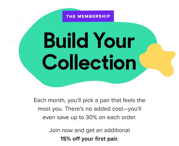 Each month, you’ll pick a pair that feels the most you. There’s no added cost—just pay for the Undies you receive. In fact, you’ll save up to 30% on each order. 