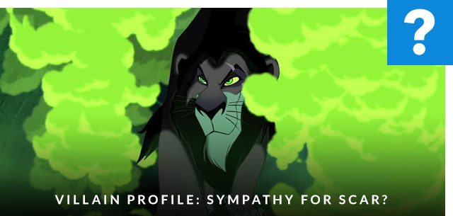 Villain Profile: Sympathy for Scar?