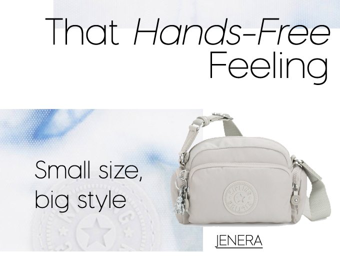 That hands-free feeling. Small size, big style. JENERA